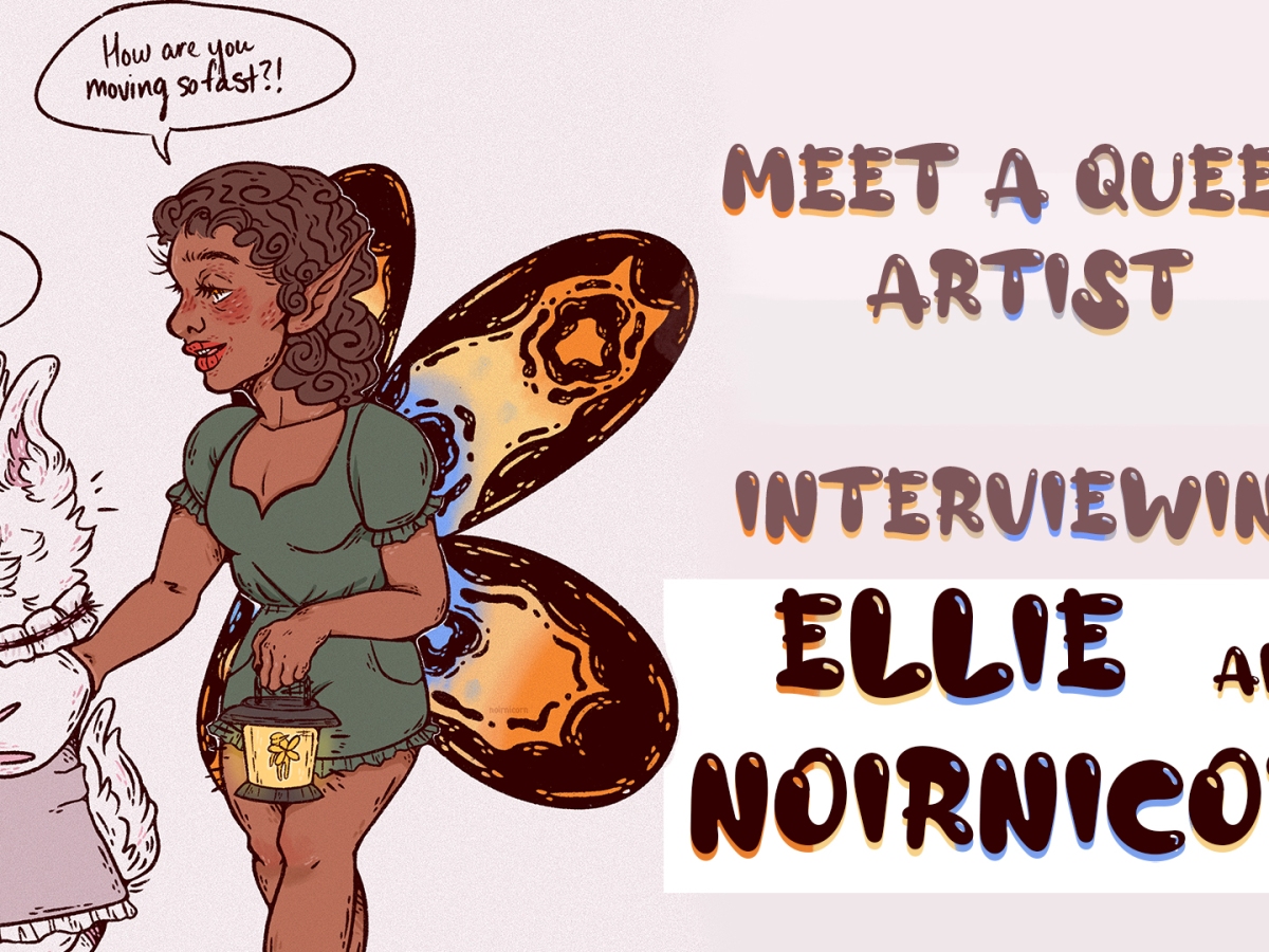 Meet A Queer Artist! Interviewing Ellie AKA Noirnicorn